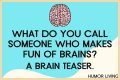 Enhance Your Brain and Have More Fun with Jokes and Brain Teasers